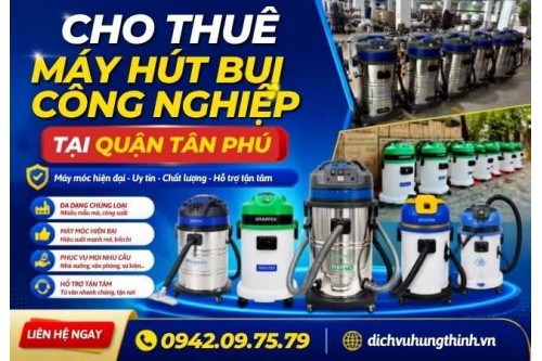 Cho thuê máy hút bụi công nghiệp tại Quận Tân Bình và Tân Phú TP.Hồ Chí Minh